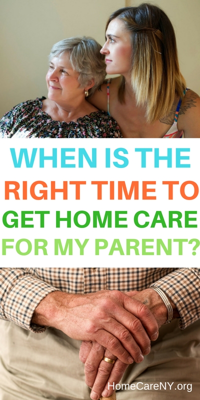 When is the right time to start home care for my parent